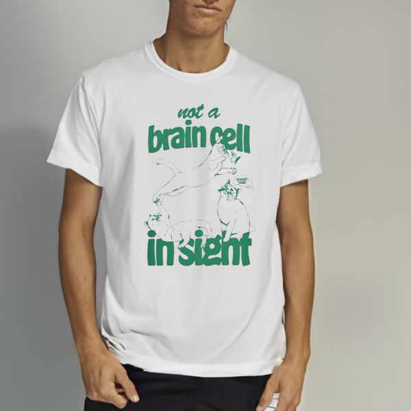 Cat Not A Brain Cell In Sight Shirt