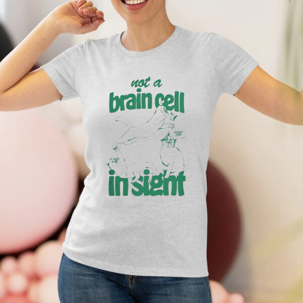 Cat Not A Brain Cell In Sight Shirts