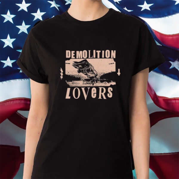 Catchinglizards Demolition Lovers Shirt