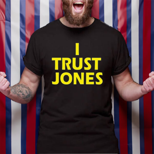 Comfortable I Trust Jones T-Shirt