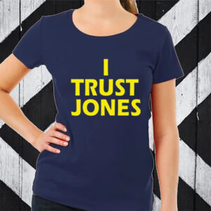 Comfortable I Trust Jones TShirt