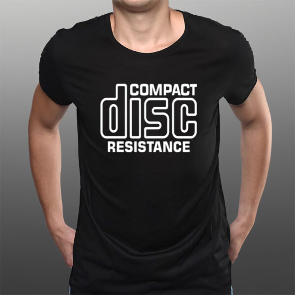 Compact Disc Resistance T-Shirts