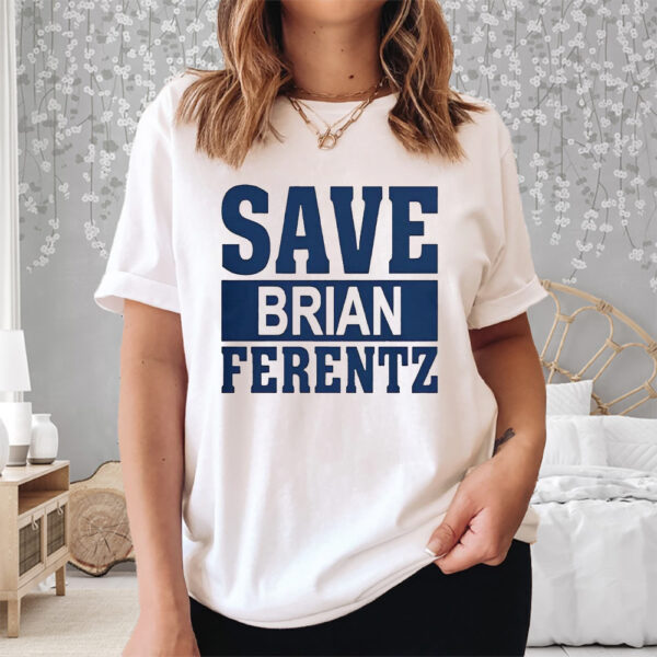 Dave Wischnowsky Save Brian Ferentz Shirt