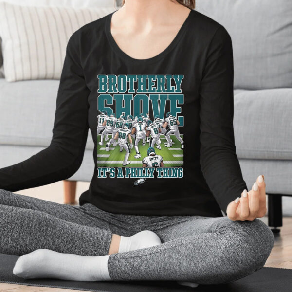 Eagles Brotherly Shove Its A Philly Thing Shirts