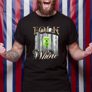 Folk Whore TShirt