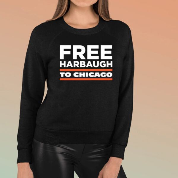 Free Harbaugh To Chicago T-Shirt