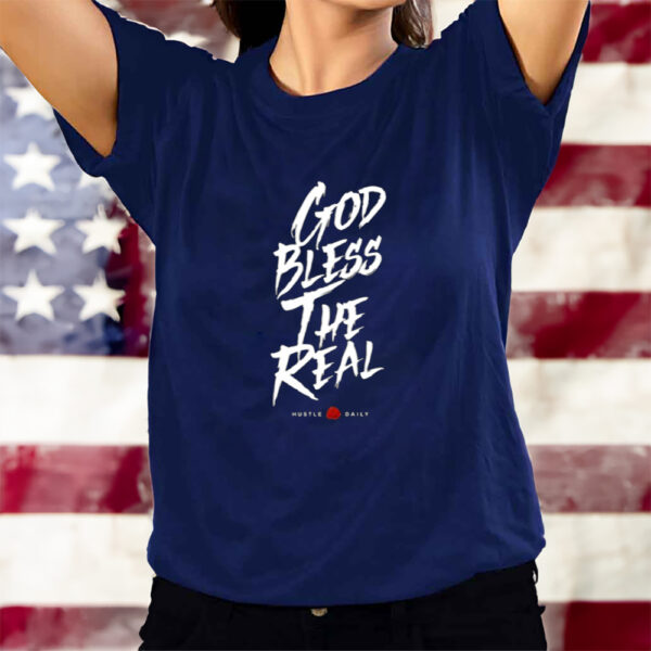 God Bless The Real Hustle Daily T-Shirtt