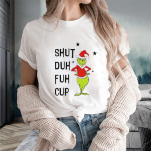 Grnch Shut Duh Fuh Cup Christmas T-Shirts