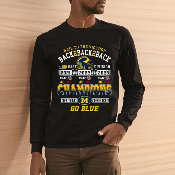 Hail To The Victors Back To Back To Back 2021 2022 2023 Champions Michigan Wolverines Shirts