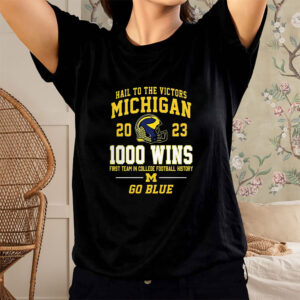 Hail To The Victors Michigan 2023 1000 Wins Shirts