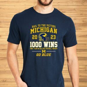 Hail To The Victors Michigan Wolverines 2023 1000 Wins First Team In College Football History Go Blue Shirts