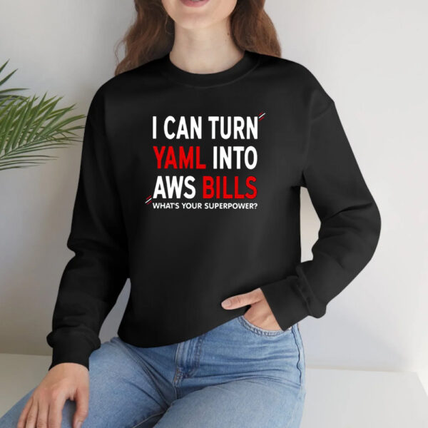 I Can Turn Yaml Into Aws Bills T-Shirts