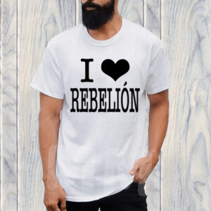 I Love Rebelión Limited T-Shirt