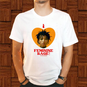 I Love Willow's Feminine Rage Shirts