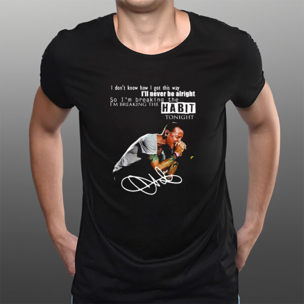 Im Breaking The Habit Tonight T-Shirts