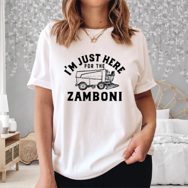 I'm Just Here For The Zamboni Shirt