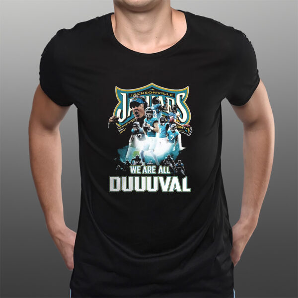 Jacksonville Jaguars We Are All Duuuval T-Shirts