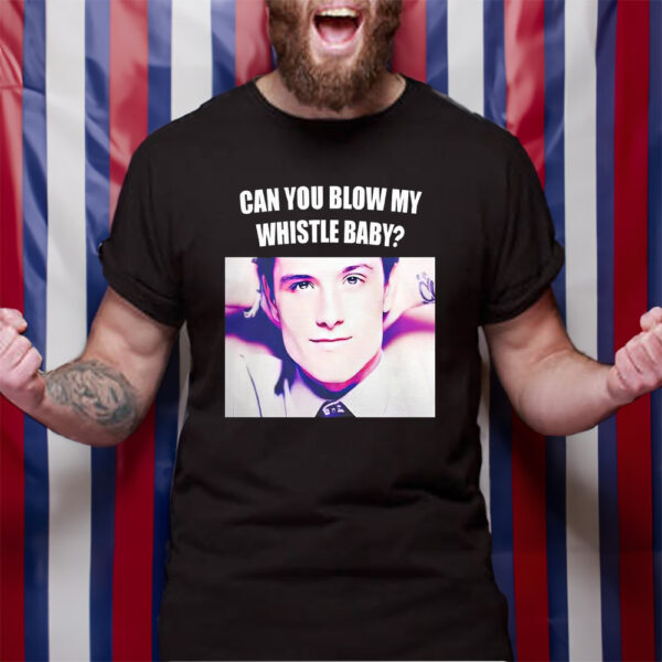 Josh Hutcherson Can You Blow My Whistle Baby TShirt