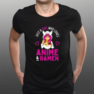 Just A Girl Who Loves Anime And Ramen Bowl Japanese Girls T-Shirts