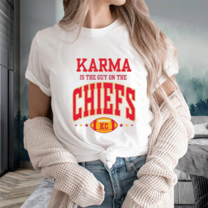 Karma Is The Guy On The Chiefs Sweat T-Shirts