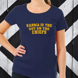 Karma Is The Guy On The Chiefs T-Shirt