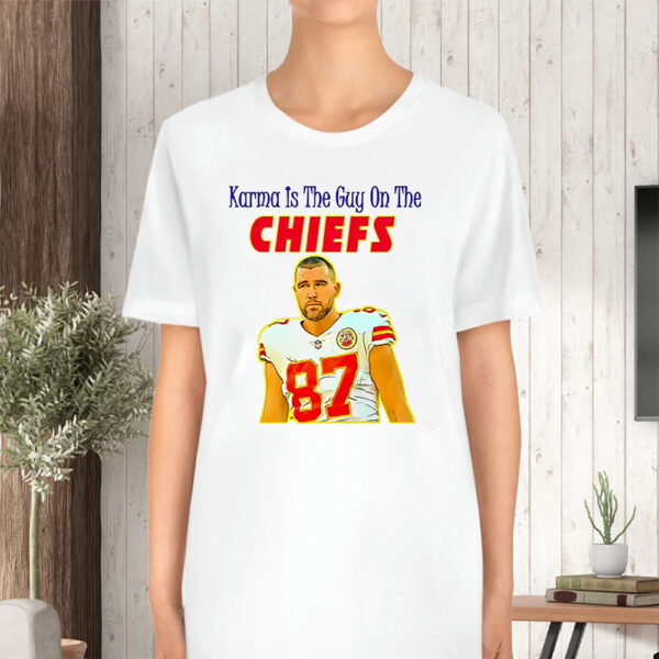 Karma Is The Guy On The Chiefs TShirt