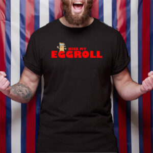 Kiss My Eggroll T-Shirt