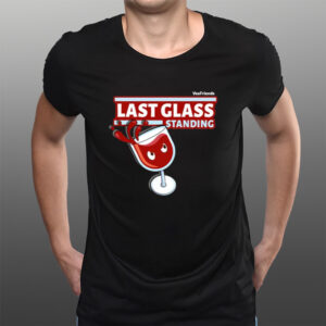 Last Glass Standing T-Shirtt