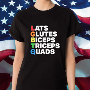 Lats Glutes Biceps Triceps Quads Lgbtq Shirt