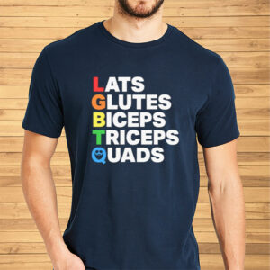 Lats Glutes Biceps Triceps Quads Lgbtq Shirts