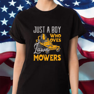 Lawn Mowing Just A Boy Who Loves Mowers Gardener Shirts