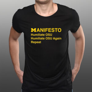 Manifesto Humiliate OSU Again Repeat T-Shirtt