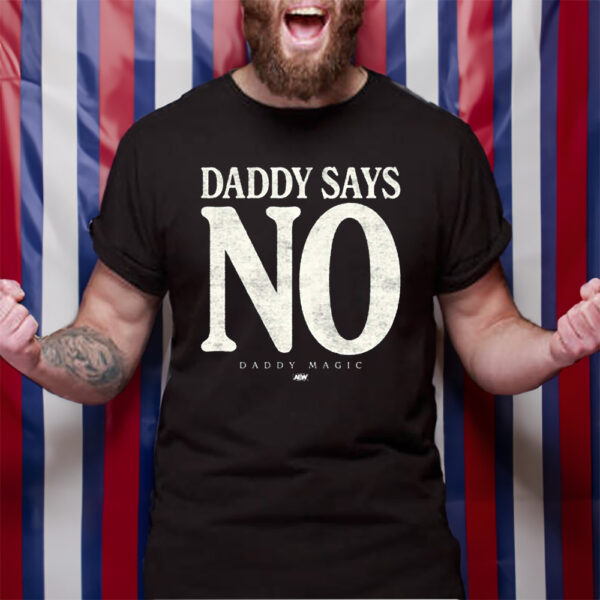 Matt Menard – Daddy Says No T-Shirt