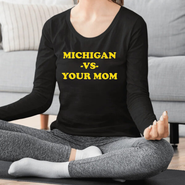 Michigan Vs Your Mom Funny Shirts