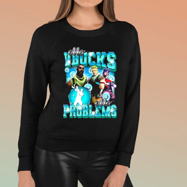 Mo Vbucks Mo Problems TShirt