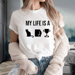 My Life Is A Cat Ass Cup T-Shirts