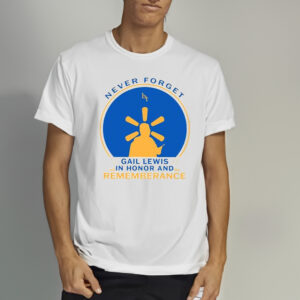 Never Forget Gail Lewis In Honor And Remembrance Shirt