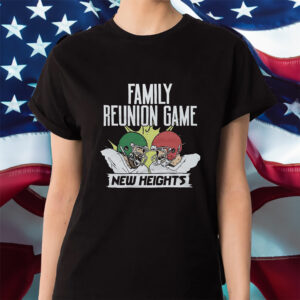 New Heights Family Reunion Game Shirts