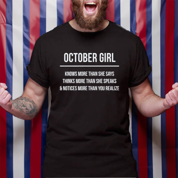 October Girl Knows More Than She Says TShirt