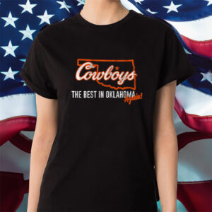 Oklahoma State Football The Best in Oklahoma Again Shirts