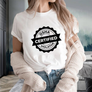 Osha Certified Violator Classic T-Shirts