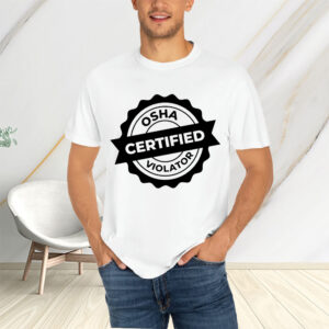 Osha Certified Violator Classic T-Shirtt