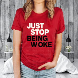 Paula London Just Stop Being Woke Shirt