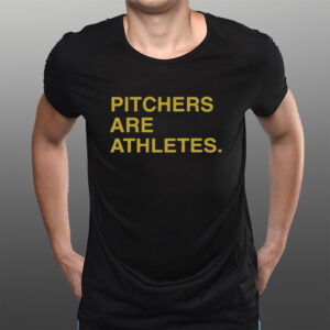 Pitchers Are Athletes T-Shirtt