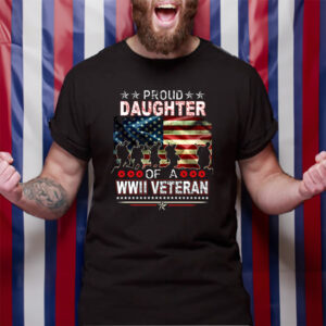 Proud Daughter Of A WWII Veteran TShirt