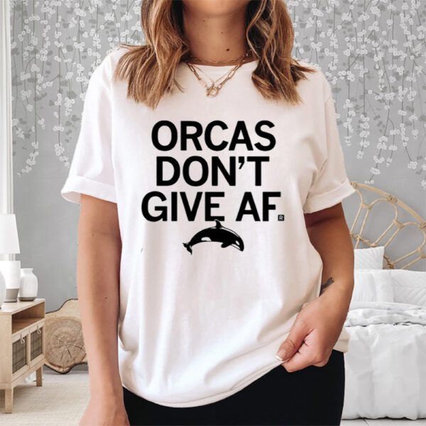 Raygunsite Orcas Don't Give Af Shirt