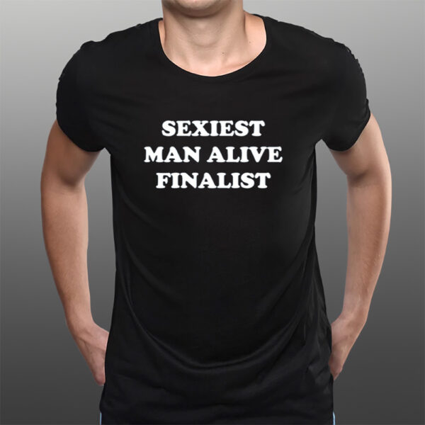 Sexiest Man Alive Finalist T-Shirtt