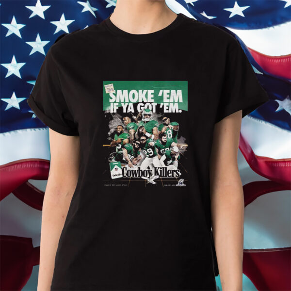 Smoke Em If Ya Got Em Cowboy Killers Shirt