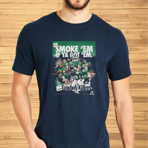 Smoke Em If Ya Got Em Cowboy Killers Shirts