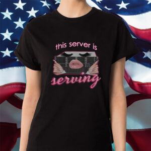 Snazzyseagull This Server Is Serving Shirt